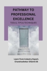 Pathway to Professional Excellence: Tools, Tips & Techniques Cover Image