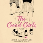 The Good Girls By Tara Sands (Read by), Andrew Eiden (Read by), James Fouhey (Read by) Cover Image