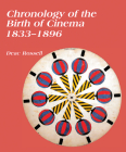 Chronology of the Birth of Cinema 1833-1896 By Deac Rossell Cover Image