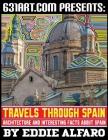 Travels Through Spain: Architecture and Interesting Facts About Spain By Eddie Alfaro Cover Image