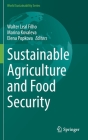 Sustainable Agriculture and Food Security (World Sustainability) By Walter Leal Filho (Editor), Marina Kovaleva (Editor), Elena Popkova (Editor) Cover Image