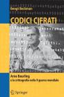 Codici Cifrati: Arne Beurling E La Crittografia Nella II Guerra Mondiale By Bengt Beckman Cover Image
