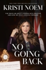 No Going Back: The Truth on What's Wrong with Politics and How We Move America Forward By Kristi Noem Cover Image