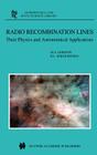 Radio Recombination Lines: Their Physics and Astronomical Applications (Astrophysics and Space Science Library #282) By M. a. Gordon, Roman L. Sorochenko Cover Image