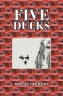 Five Ducks By Rob Neverwright Cover Image