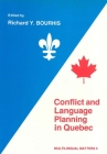 Conflict and Language Planning in Quebec (Multilingual Matters #5) By Richard Bourhis (Editor) Cover Image