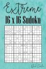 Extreme 16 x 16 Sudoku: Hard 16 x 16 Sudoku featuring 55 HARD Sudoku Puzzles and Answers Teal Cover By Quick Creative Cover Image