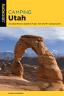 Camping Utah: A Comprehensive Guide to Public Tent and RV Campgrounds, Third Edition (State Camping) Cover Image
