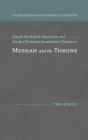 Messiah and the Throne: Jewish Merkabah Mysticism and Early Christian Exaltation Discourse By Timo Eskola Cover Image