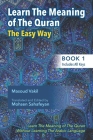 Learning The Meaning of The Quran The Easy Way (Book 1): New Approach to Learning The Meaning of The Quran Without Having to Learn The Arabic Language By Mohsen Sahafeyan Cover Image
