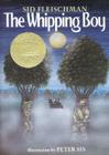 The Whipping Boy: A Newbery Award Winner By Sid Fleischman, Peter Sis (Illustrator) Cover Image