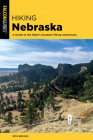 Hiking Nebraska: A Guide to the State's Greatest Hiking Adventures Cover Image