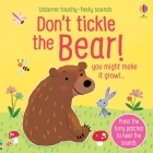 Don't Tickle the Bear! (DON'T TICKLE Touchy Feely Sound Books) Cover Image