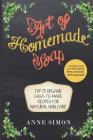 Art of Homemade Soap: Top 25 Organic Easy-to-Make Recipes For Natural Skin Care Cover Image