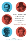Civil Religion in Modern Political Philosophy: Machiavelli to Tocqueville By Steven Frankel (Editor), Martin D. Yaffe (Editor) Cover Image