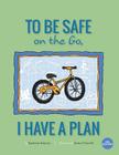 To Be Safe On The Go, I Have A Plan By Jessica Churchill (Illustrator), Katherine Eskovitz Cover Image