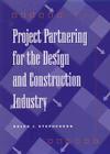 Project Partnering for the Design and Construction Industry By Ralph J. Stephenson Cover Image