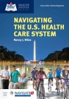 Navigating the U.S. Health Care System [With Access Code] By Nancy J. Niles Cover Image