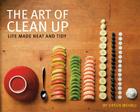 The Art of Clean Up: Life Made Neat and Tidy By Ursus Wehrli, Geri Born (Photographs by), Daniel Spehr (Photographs by) Cover Image