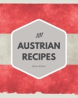 101 Austrian Recipes: Explore Austrian Cookbook NOW! By Alina Elliott Cover Image