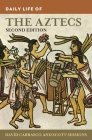 Daily Life of the Aztecs (Greenwood Press Daily Life Through History) Cover Image