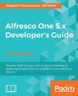 Alfresco One 5.x Developer's Guide-Second Edition By Benjamin Chevallereau, Jeﬀ Potts Cover Image