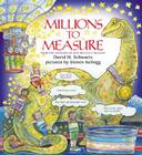 Millions to Measure By David M. Schwartz, Steven Kellogg (Illustrator) Cover Image