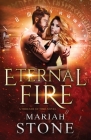 Eternal Fire: A Time Travel Romance (Threads of Time #1) By Mariah Stone Cover Image