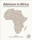 Albinism in Africa: Historical, Geographic, Medical, Genetic, and Psychosocial Aspects Cover Image