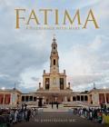 Fatima: A Pilgrimage with Mary By Joseph Roesch Cover Image