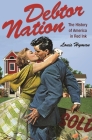 Debtor Nation: The History of America in Red Ink (Politics and Society in Modern America #87) By Louis Hyman Cover Image