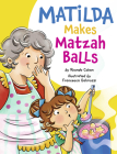 Matilda Makes Matzah Balls By Rhonda Cohen, Francesca Galmozzi (Illustrator) Cover Image