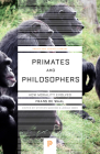 Primates and Philosophers: How Morality Evolved (Princeton Science Library #43) By Frans de Waal, Stephen Macedo (Editor), Josiah Ober (Editor) Cover Image
