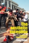 The Aesthetic Exception: Essays on Art, Theatre, and Politics Cover Image