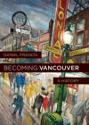 Becoming Vancouver: A History Cover Image