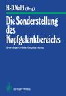 Die Sonderstellung Des Kopfgelenkbereichs: Grundlagen, Klinik, Begutachtung (Manuelle Medizin) Cover Image