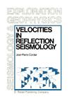 Velocities in Reflection Seismology (Modern Approaches in Geophysics #3) By Jean-Pierre Cordier Cover Image