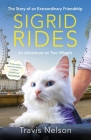 Sigrid Rides: The Story of an Extraordinary Friendship and An Adventure on Two Wheels Cover Image