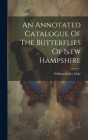 An Annotated Catalogue Of The Butterflies Of New Hampshire Cover Image