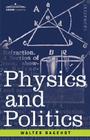 Physics and Politics By Walter Bagehot Cover Image