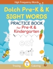 Dolch Pre-Kindergarten & Kindergarten Sight Words Practice Book for Kids, Dolch Pre-K and K Sight Words Flash Cards, Kindergartners Sight Words Activi By Abczbook Press Cover Image