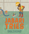 Jabari Tries By Gaia Cornwall, Gaia Cornwall (Illustrator) Cover Image