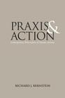 Praxis and Action: Contemporary Philosophies of Human Activity By Richard J. Bernstein Cover Image