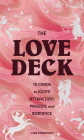 Love Deck: 70 Cards to Ignite Attraction, Passion, and Romance By Lisa Stardust, Alexandra Citrin (Illustrator) Cover Image