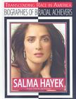 Salma Hayek: Actress, Director, and Producer (Transcending Race in America: Biographies of Biracial Achievers) By Kerrily Sapet Cover Image
