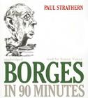 Borges in 90 Minutes (Great Writers in 90 Minutes) Cover Image