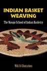Indian Basket Weaving By Navajo School of Indian Basketry Cover Image