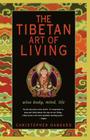 The Tibetan Art of Living: Wise Body, Mind, Life By Christopher Hansard Cover Image