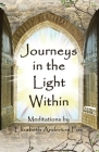Journeys in the Light Within: Meditations by Elizabeth Anderton Fox By Elizabeth Anderton Fox Cover Image