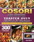 Cosori Air Fryer Toaster Oven Cookbook for Beginners By Jesse Waley Cover Image